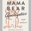 Mama Bear Apologetics Guide To Sexuality Discipleship Workbook -Cheap Book Store 117 0007 0