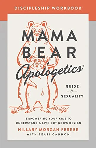 Mama Bear Apologetics Guide To Sexuality Discipleship Workbook 3 Mama Bear Apologetics Guide To Sexuality Discipleship Workbook