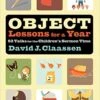 Object Lessons For A Year: 52 Talks For The Children’s Sermon Time 1 Object Lessons For A Year: 52 Talks For The Children’s Sermon Time -Cheap Book Store 117 0034 0