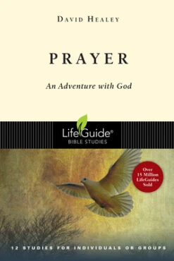 Prayer: An Adventure With God -Lifeguide Bible Studies