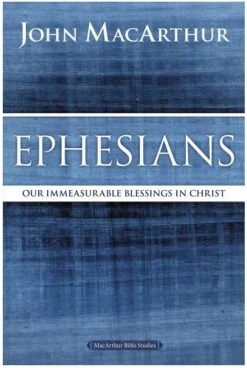 Ephesians: Our Immeasurable Blessings In Christ