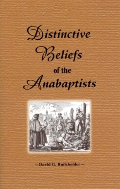 Distinctive Beliefs Of The Anabaptists