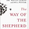 The Way Of The Shepherd: Seven Secrets To Managing Productive People