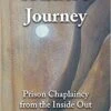 A Lifer’s Journey: Prison Chaplaincy From The Inside Out -Cheap Book Store 118 0294 0