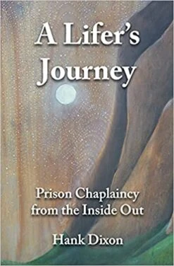 A Lifer’s Journey: Prison Chaplaincy From The Inside Out