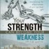 Your Strength Can Become Your Weakness