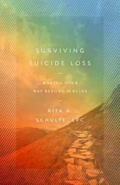 Surviving Suicide Loss: Making Your Way Beyond The Ruins