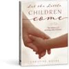 Let The Little Children Come 2 Let The Little Children Come -Cheap Book Store 118 0441 0