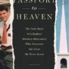 Passport To Heaven: The True Story Of A Zealous Mormon Missionary