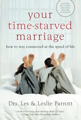 Your Time-Starved Marriage: How To Stay Connected 3 Your Time-Starved Marriage: How To Stay Connected