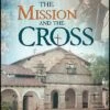 The Mission And The Cross -Cheap Book Store 118 1352 0