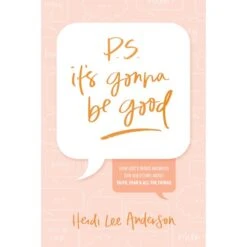 P.S. It’s Gonna Be Good: How God’s Word Answers
