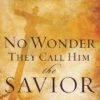 No Wonder They Call Him The Savior: Discover Hope -Cheap Book Store 118 2175 0