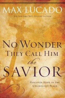 No Wonder They Call Him The Savior: Discover Hope