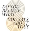 Do You Believe What God Says About You?: How A Right View -Cheap Book Store 118 2698 0
