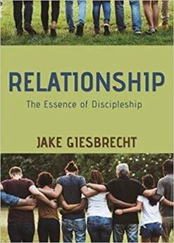 Relationship: The Essence Of Discipleship Paperback