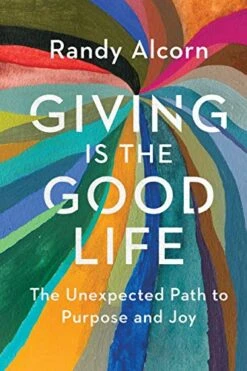 Giving Is The Good Life: The Unexpected Path To Purpose And Joy Hardcover