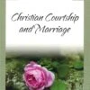 Christian Courtship And Marriage -Cheap Book Store 118 8944 0