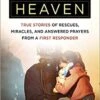 Help From Heaven: True Stories Of Rescues, Miracles, Book #3