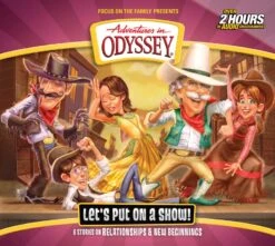 Let’s Put On A Show! -Adventures In Odyssey #62