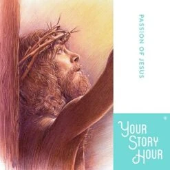 Passion Of Jesus – CD Your Story Hour Recordings