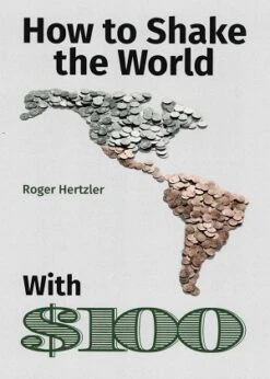 How To Shake The World With $100