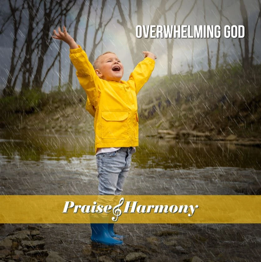 Overwhelming God CD – Praise & Harmony 2022 3 Overwhelming God CD – Praise & Harmony 2022