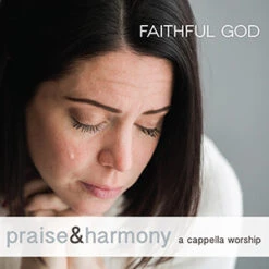 Faithful God CD -Praise & Harmony