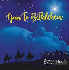Going To Bethlehem CD 2018 -Joyful Hearts Chorus
