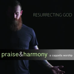 Resurrecting God Cd 2019 -Praise & Harmony