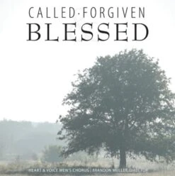 Called, Forgiven, Blessed CD -Heart & Voice Men’s Choir