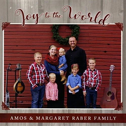 Joy To The World CD -Amos & Margaret Raber Family 3 Joy To The World CD -Amos & Margaret Raber Family
